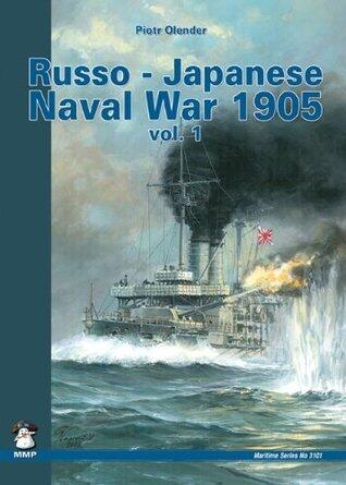 Russo-Japanese Naval War 1905 Vol. 1: Volume 1