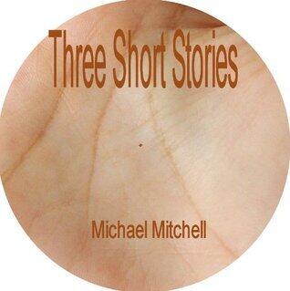 Mitchell - Three Short Stories