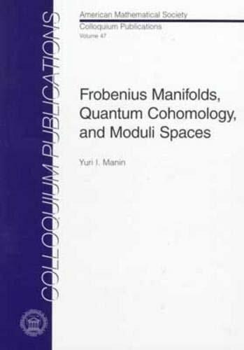Frobenius Manifolds, Quantum Cohomology, and Moduli Spaces