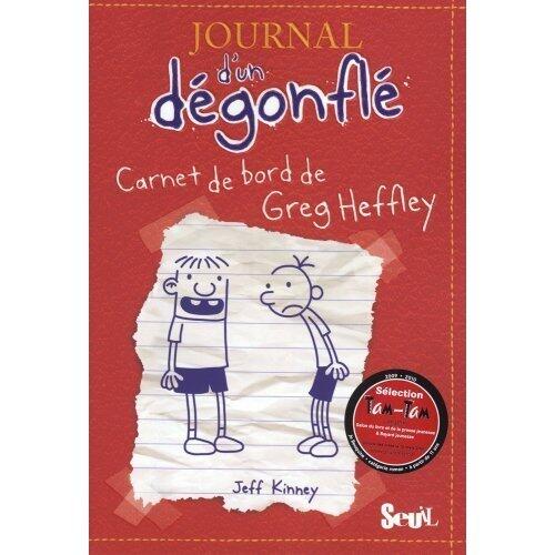 Journal d'un degonfle, Tome 1 : Carnet de bord de Greg Heffley : Diary of a Wimpy Kid - Volume 1 (in French) (French Edition) by Jeff Kinney