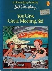 Doonesbury: You Give Great Meeting, Sid