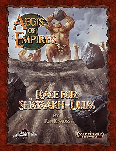 Aegis of Empires 5: Race for Shataakh-Ulm (PF2)