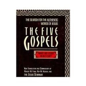 The Five Gospels: The Search for the Authentic Words of Jesus