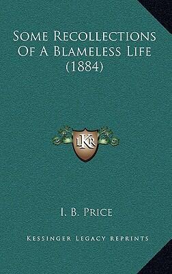 Some Recollections of a Blameless Life