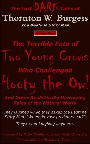The Terrible Fate of Two Young Crows Who Challenged Hooty the Owl: And Other Realistically Harrowing Tales of the Natural World