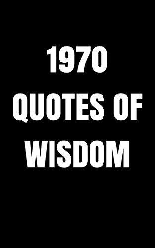 1970 Quotes of Wisdom: Box Set: Wise Quotes by Aristotle, Leonardo da Vinci, Mahatma Gandhi, Dalai Lama, Ernest Hemingway, Abraham Lincoln, Oscar Wilde and Mark Twain