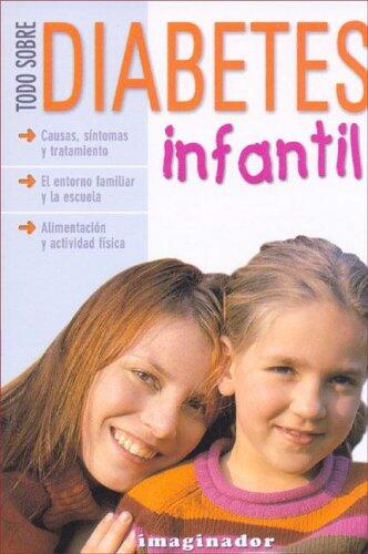 Todo Sobre Diabetes Infantil/All About Children's Diabetes