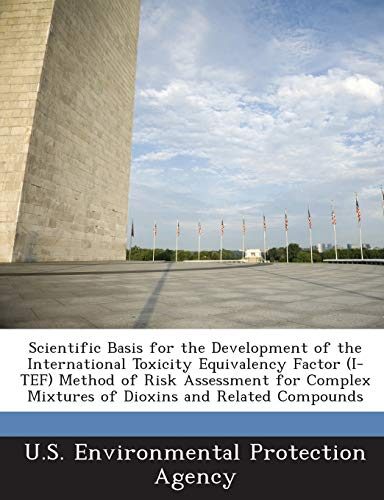 Scientific Basis for the Development of the International Toxicity Equivalency Factor (I-Tef) Method of Risk Assessment for Complex Mixtures of Dioxins and Related Compounds