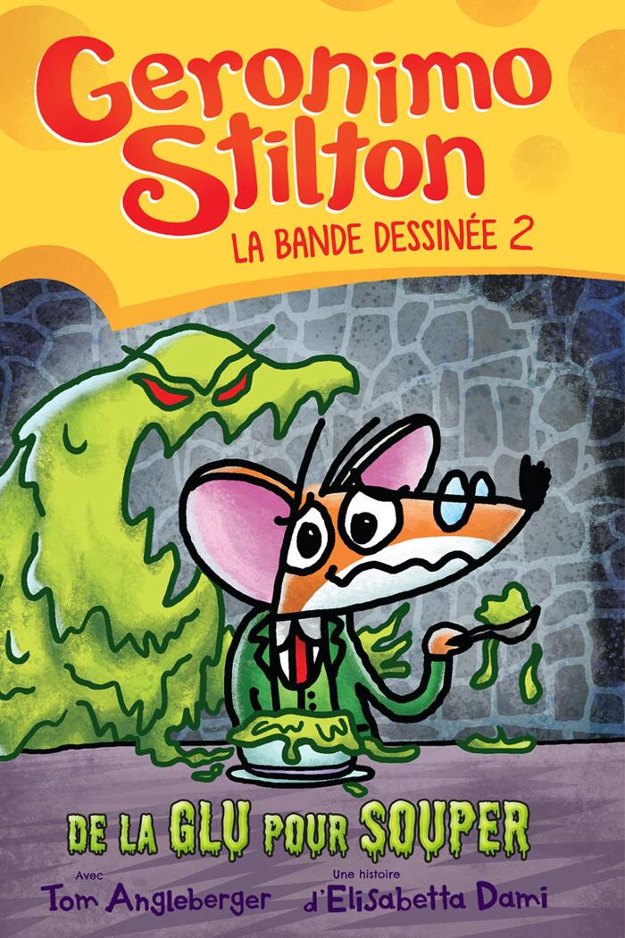 Geronimo Stilton : La bande dessinée : No 2 - De la glu pour souper