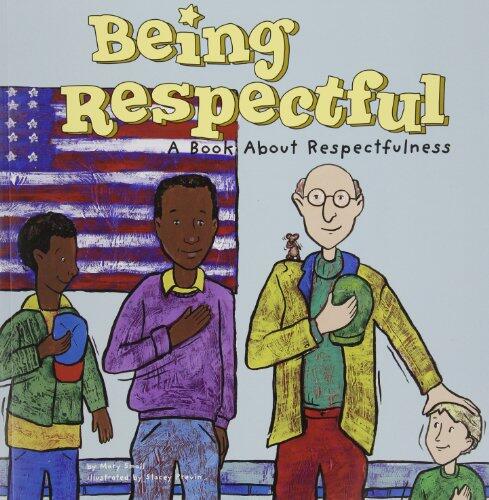 Being Respectful: A Book About Respectfulness