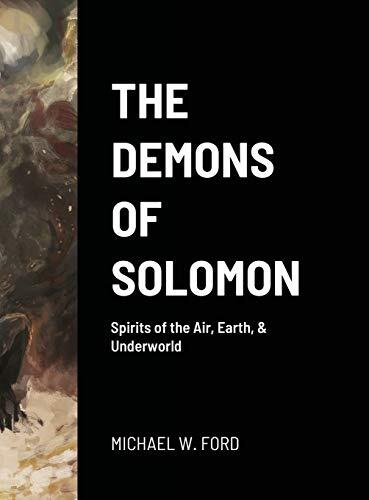 The Demons of Solomon: Spirits of the Air, Earth, & Underworld