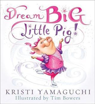 Dream Big, Little Pig!