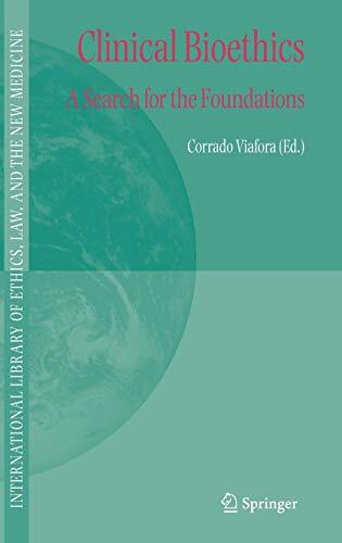 Clinical Bioethics: A Search for the Foundations