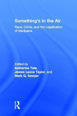 Something's in the Air: Race, Crime, and the Legalization of Marijuana
