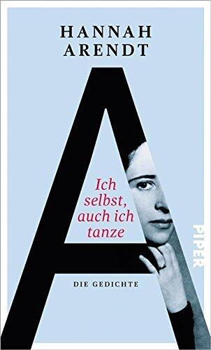 Ich selbst, auch ich tanze: die Gedichte