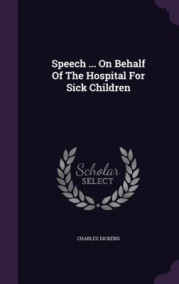Speech ... On Behalf Of The Hospital For Sick Children