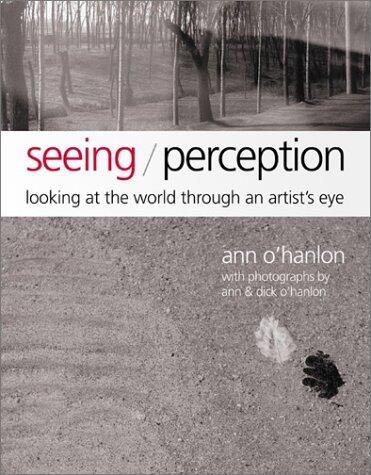 Seeing/Perception: Looking at the World Through an Artist's Eyes