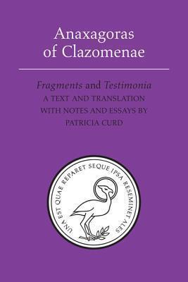Anaxagoras of Clazomenae: Fragments and Testimonia