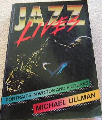 Jazz Lives: Portraits In Words And Pictures