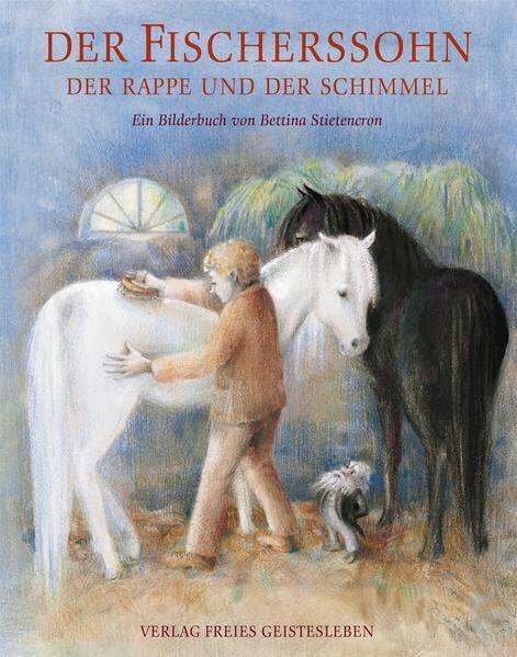 Der Fischerssohn, der Rappe und der Schimmel: Ein Deutsches Märchen
