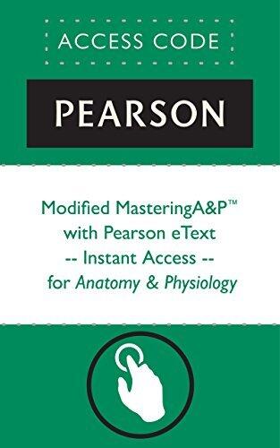 Modified MasteringA&P® with Pearson eText -- Instant Access -- for Anatomy & Physiology (Mastering A&P