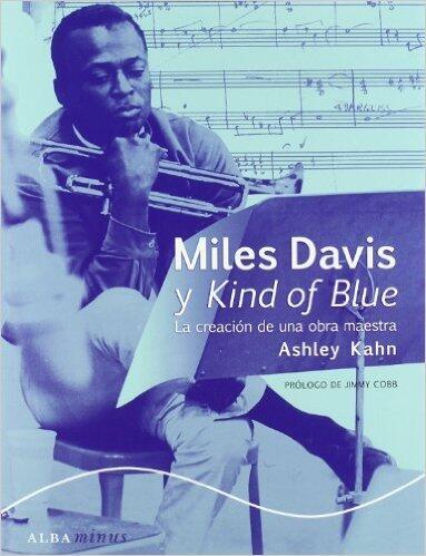 Miles Davis y Kind of Blue: La creación de una obra maestra
