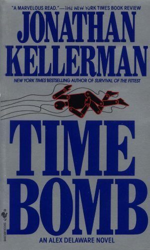 Time Bomb (Alex Delaware Novels) by Kellerman, Jonathan published by Bantam (1991) [Paperback]