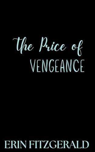 The Price of Vengeance: A small town, ex-mafia, midlife second chance romantic suspense tale.