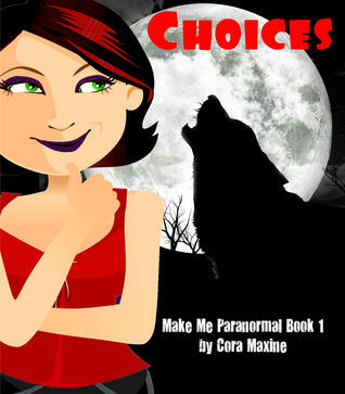 Choices: Make Me Paranormal Book 1