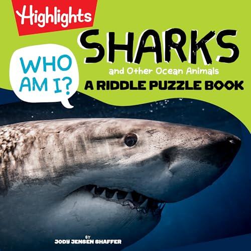 Who Am I? Sharks and Other Ocean Animals: Shark Book with Riddles, Fun Facts for Kids, Guessing Games and Visual Puzzles Made for Young Explorers 4-8
