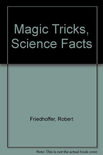 Magic Tricks, Science Facts