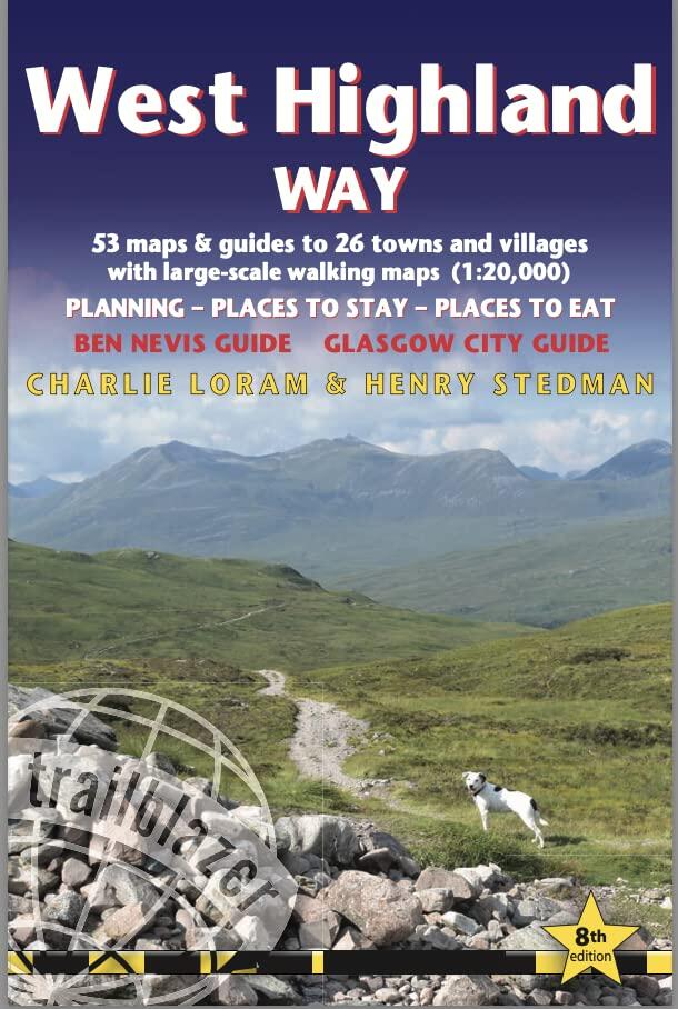 West Highland Way: British Walking Guide: Glasgow to Fort William - 53 Large-Scale Walking Maps (1:20,000) & Guides to 26 Towns & Villages - Planning, ... to Stay, Places to Eat