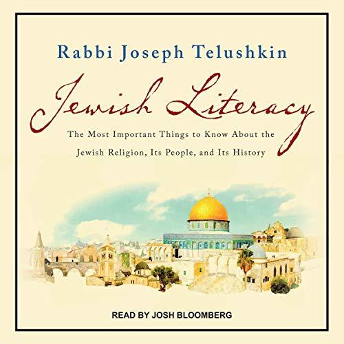 Jewish Literacy Revised Ed: The Most Important Things to Know About the Jewish Religion, Its People, and Its History
