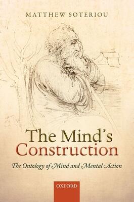 The Mind's Construction: The Ontology of Mind and Mental Action