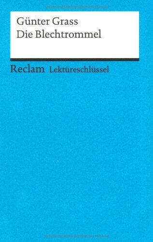 Günter Grass: Die Blechtrommel. Lektüreschlüssel