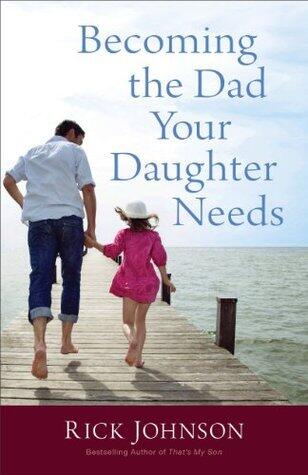 Becoming the Dad Your Daughter Needs