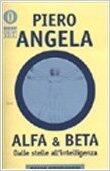 Alfa & Beta: Dalle stelle all'intelligenza