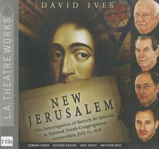New Jerusalem: The Interrogation of Baruch de Spinoza at Talmud Torah Congregation: Amsterdam, July 27, 1656