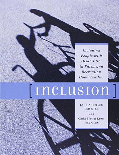 Inclusion: Including People with Disabilities in Parks and Recreation Opportunities