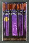 Bloody Mary and Other Tales for a Dark Night