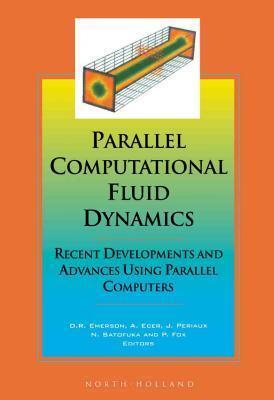 Parallel Computational Fluid Dynamics '97: Recent Developments and Advances Using Parallel Computers