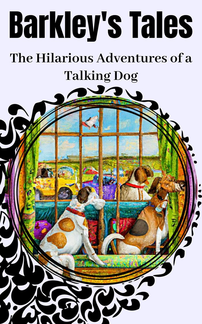 Barkley's Tales: The Hilarious Adventures of a Talking Dog: Barkley's Comical Chronicles: Jokes, Riddles, and Fun-Filled Adventures for Kids 5+