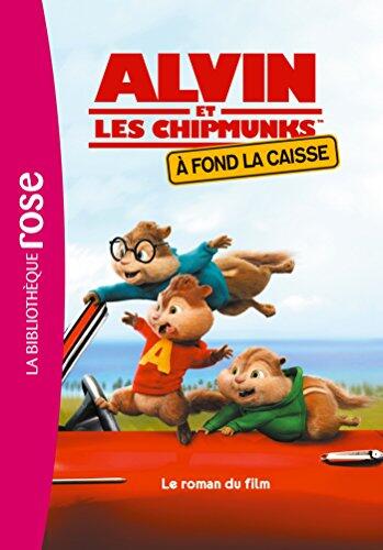 Alvin et les chipmunks - À fond la caisse - Le roman du film (Films BB Rose 8-10