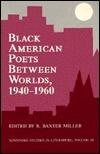 Black American Poets Between Worlds: Tennessee Studies In Literature, Volume 30 (Volume 30)