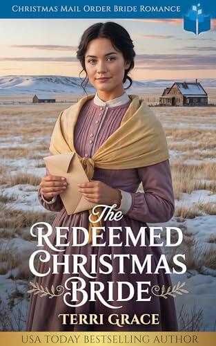 The Redeemed Christmas Bride: Christmas Mail Order Bride Romance