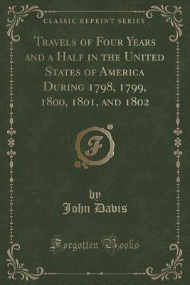 Travels of Four Years and a Half in the United States of America During 1798, 1799, 1800, 1801, and 1802