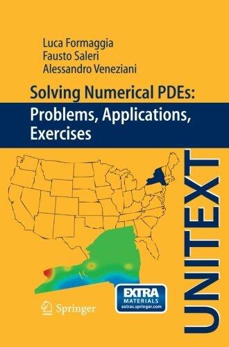 Solving Numerical PDEs: Problems, Applications, Exercises (UNITEXT / La Matematica per il 3+2)