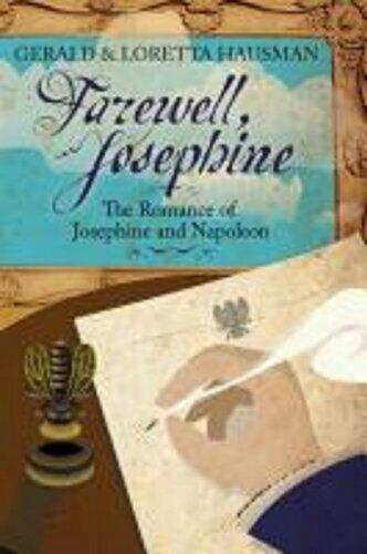 Farewell, Josephine: The Romance of Josephine and Napoleon