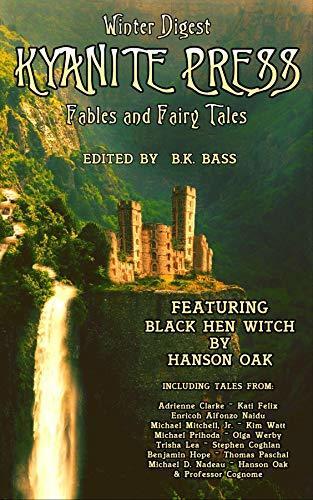 Kyanite Press Winter Digest 2018: Fables and Fairy Tales