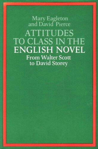 Attitudes to class in the English novel from Walter Scott to David Storey